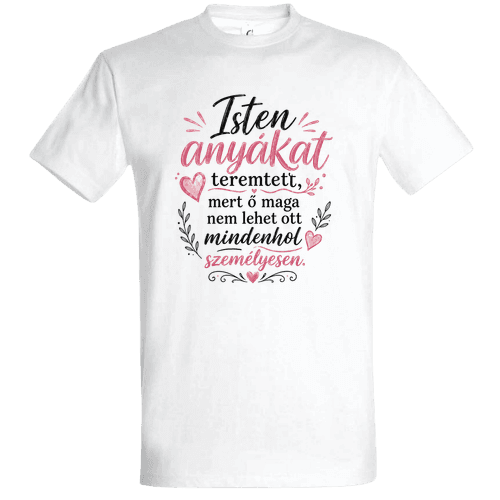 Isten anyákat teremtett póló – Megható anyák napi idézet