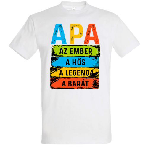 APA – Az Ember, A Hős, A Legenda, A Barát | Apák Napi Póló