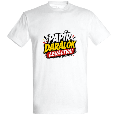 Papírdarálók Leváltva - Politikai Vicces Póló